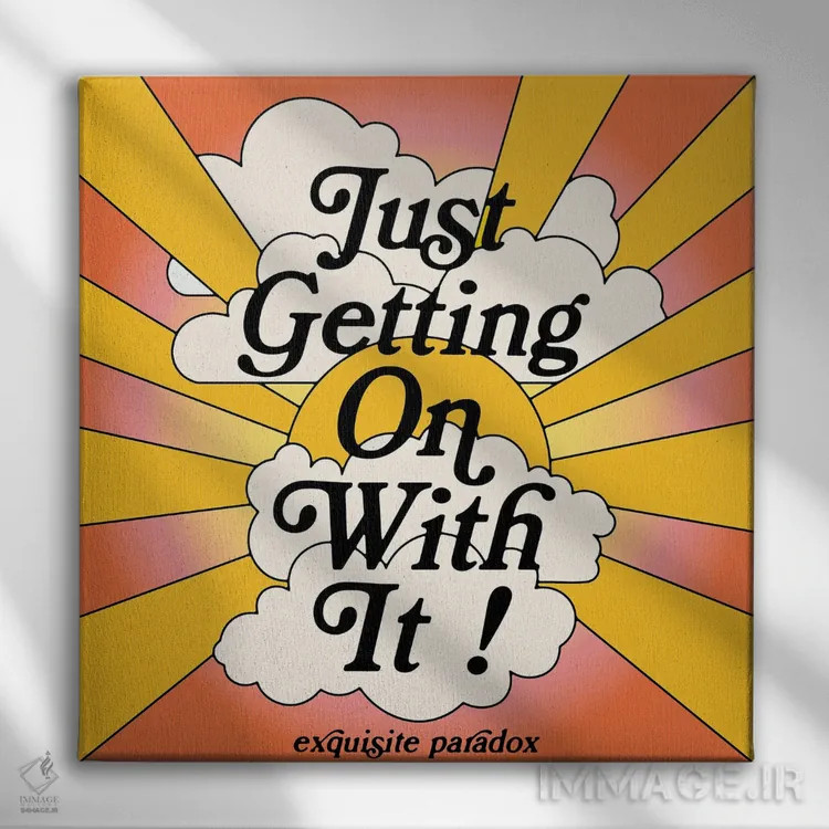 تابلو ادامه دادن زندگی اثر پاردوکس بینظیر (نام هنری یا استودیوی خلاقانه) - نمای روبهرو روی دیوار