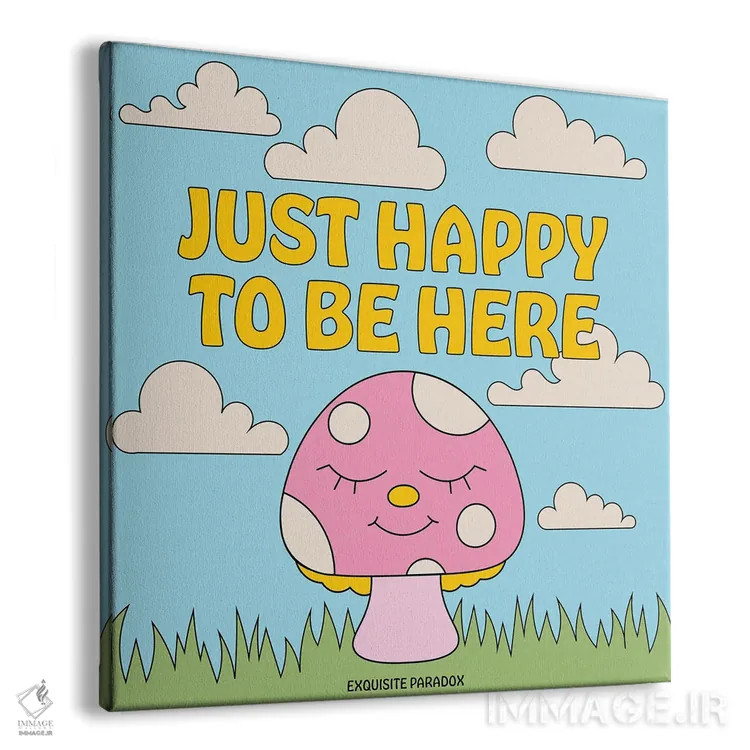 تابلو از بودن اینجا خوشحالم اثر پاردوکس بینظیر (نام هنری یا استودیوی خلاقانه) - نمای پرسپکتیو محصول
