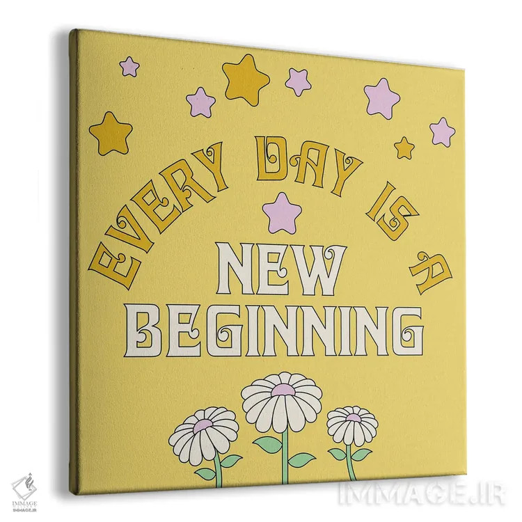 تابلو هر روز یک شروع تازه است اثر پاردوکس بینظیر (نام هنری یا استودیوی خلاقانه) - نمای پرسپکتیو محصول