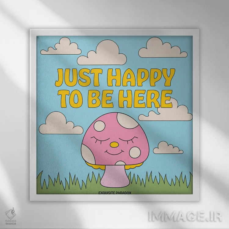 تابلو از بودن اینجا خوشحالم اثر پاردوکس بینظیر (نام هنری یا استودیوی خلاقانه) - نمای قابدار سفید