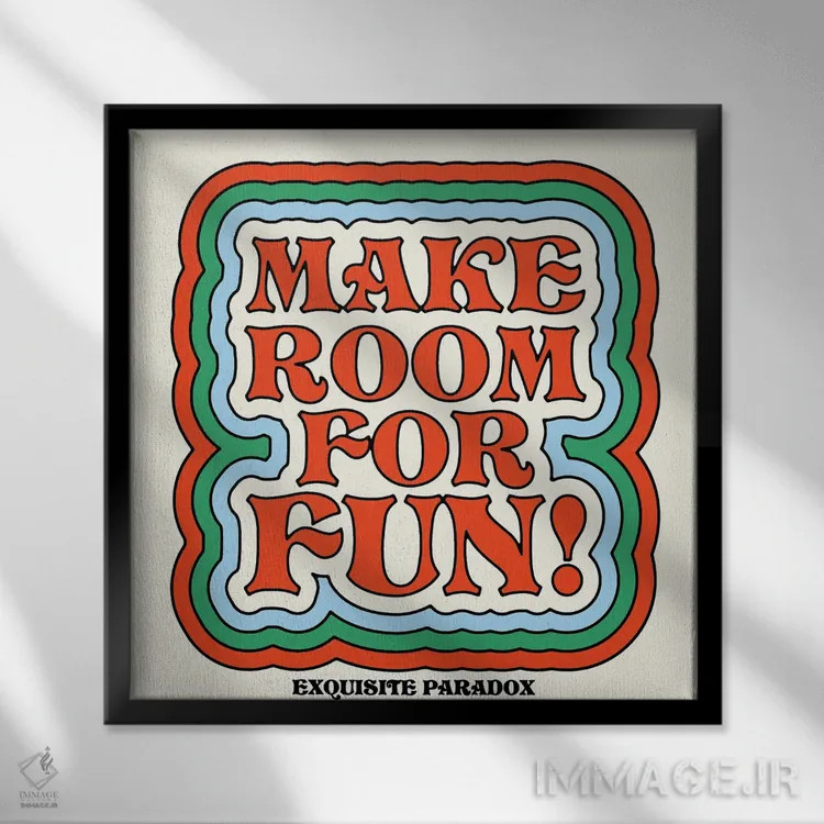 تابلو برای خوشی جا باز کن اثر پاردوکس بینظیر (نام هنری یا استودیوی خلاقانه) - نمای قابدار مشکی