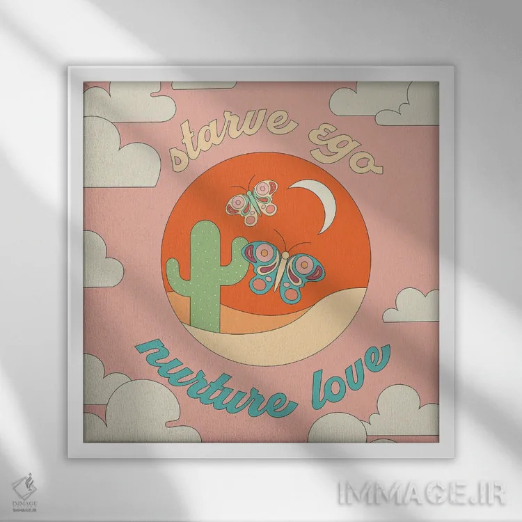 تابلو غرورت را گرسنه نگه دار، عشقت را پرورش بده اثر پاردوکس بینظیر (نام هنری یا استودیوی خلاقانه) - نمای قابدار سفید