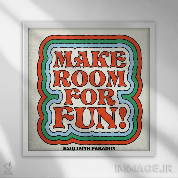 تابلو برای خوشی جا باز کن اثر پاردوکس بینظیر (نام هنری یا استودیوی خلاقانه) - نمای قابدار سفید