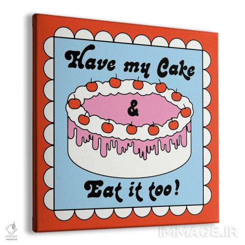 تابلو کیکم را داشته باشم اثر پاردوکس بینظیر (نام هنری یا استودیوی خلاقانه) - نمای پرسپکتیو محصول