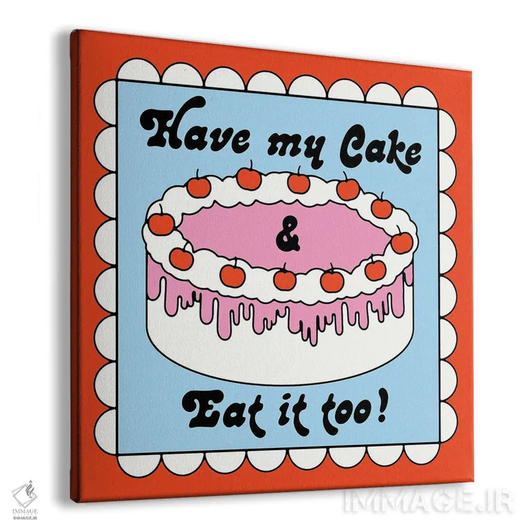 تابلو کیکم را داشته باشم اثر پاردوکس بینظیر (نام هنری یا استودیوی خلاقانه) - نمای پرسپکتیو محصول