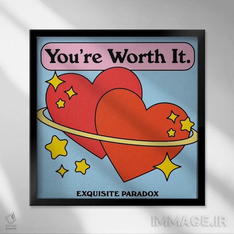 تابلو ارزشش را داری اثر پاردوکس بینظیر (نام هنری یا استودیوی خلاقانه) - نمای قابدار مشکی