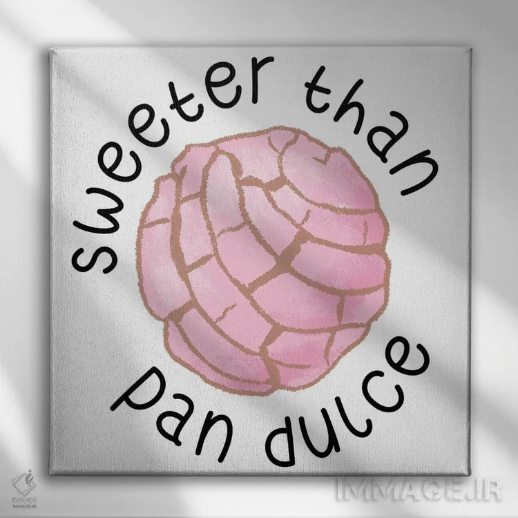 تابلو شیرینتر از پان دولسه (شیرینی مکزیکی) اثر افرازی گرافیکز (استودیو طراحی) - نمای روبهرو روی دیوار