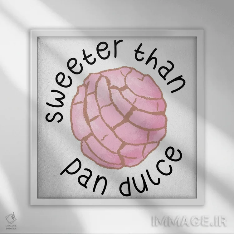 تابلو شیرینتر از پان دولسه (شیرینی مکزیکی) اثر افرازی گرافیکز (استودیو طراحی) - نمای قابدار سفید