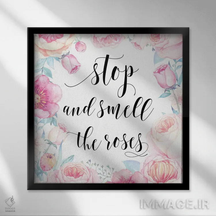 تابلو بایست و بوی گلها را حس کن اثر ادن پرینتیبلز (استودیو/برند طراحی) - نمای قابدار مشکی