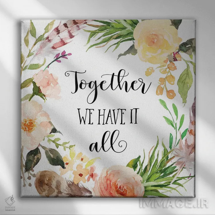 تابلو کنار هم همهچیز داریم اثر ادن پرینتیبلز (استودیو/برند طراحی) - نمای روبهرو روی دیوار