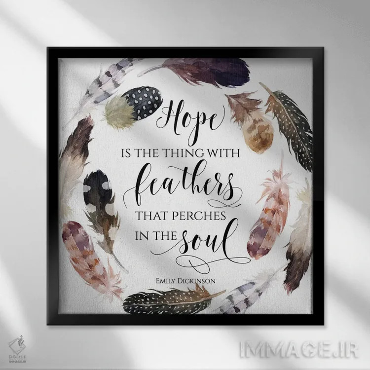 تابلو امید همان چیز پرمانند است که بر جان مینشیند، امیلی دیکینسون (شعر) اثر ادن پرینتیبلز (استودیو/برند طراحی) - نمای قابدار مشکی