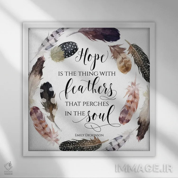 تابلو امید همان چیز پرمانند است که بر جان مینشیند، امیلی دیکینسون (شعر) اثر ادن پرینتیبلز (استودیو/برند طراحی) - نمای قابدار سفید