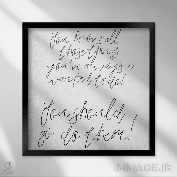 تابلو همه کارهایی که همیشه میخواستی انجام بدهی را میدانی؟ اثر هانیمون هتل (برند هنری) - نمای قابدار مشکی