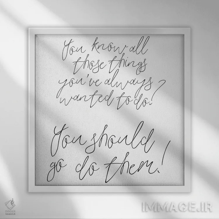 تابلو همه کارهایی که همیشه میخواستی انجام بدهی را میدانی؟ اثر هانیمون هتل (برند هنری) - نمای قابدار سفید