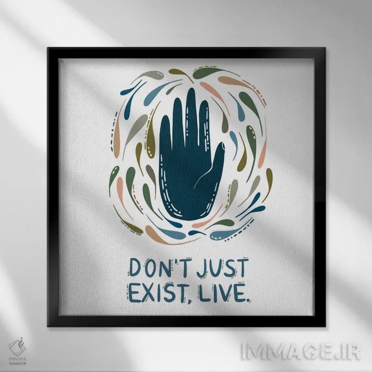 تابلو Live,فقط وجود نداشته باش، زندگی کن اثر هارمونی ویلو - نمای قابدار مشکی