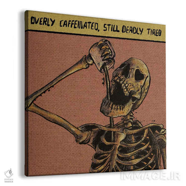 تابلو Still Deadly Tired,بیش از حد کافئین خورده اما همچنان بهشدت خسته اثر ایلوناتیکا (برند هنری) - نمای پرسپکتیو محصول