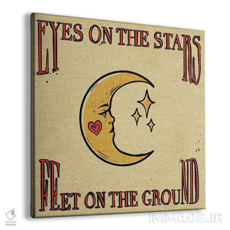 تابلو چشمانت به ستارگان باشد، پایت بر زمین اثر ایلوناتیکا (برند هنری) - نمای پرسپکتیو محصول