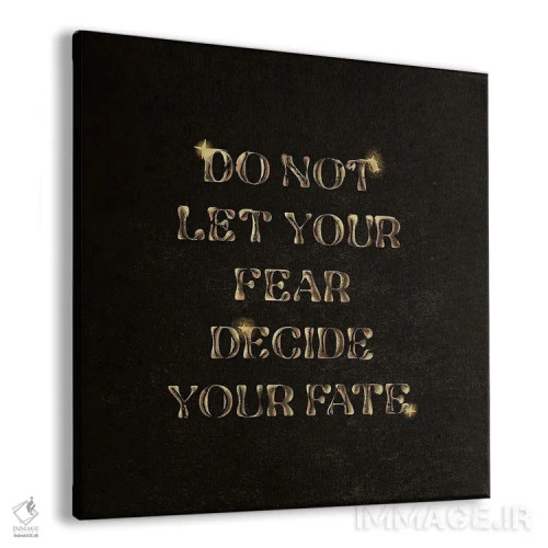 تابلو اجازه نده ترست سرنوشتت را رقم بزند اثر ایلوناتیکا (برند هنری) - نمای پرسپکتیو محصول