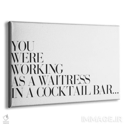تابلو دکوراتیو تو به عنوان پیشخدمت در یک بار کوکتل کار می کردی؟ اثر هانی مون هتل - نمای پرسپکتیو محصول