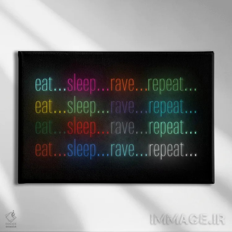 تابلو دکوراتیو Sleep, Rave,بخور، بخواب، جشن بگیر اثر فایو بای فایو کالکتیو - نمای روبهرو روی دیوار