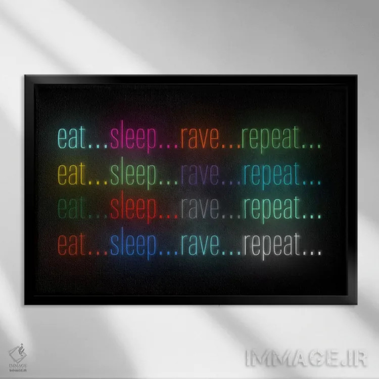 تابلو دکوراتیو Sleep, Rave,بخور، بخواب، جشن بگیر اثر فایو بای فایو کالکتیو - نمای قابدار مشکی
