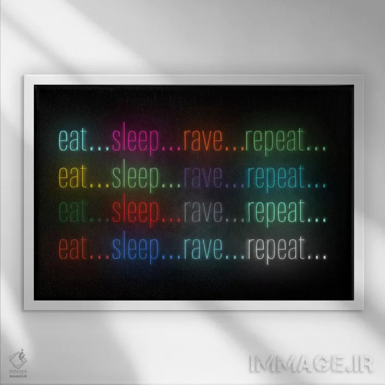 تابلو دکوراتیو Sleep, Rave,بخور، بخواب، جشن بگیر اثر فایو بای فایو کالکتیو - نمای قابدار سفید