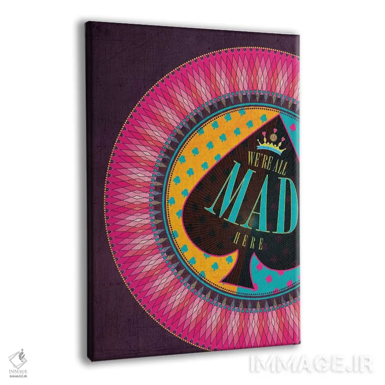 تابلو دکوراتیو اینجا همه دیوانه ایم اثر چایا شرادر - نمای پرسپکتیو محصول