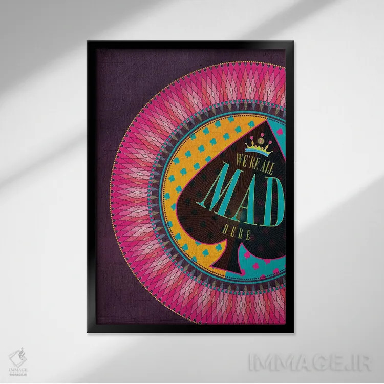 تابلو دکوراتیو اینجا همه دیوانه ایم اثر چایا شرادر - نمای قابدار مشکی