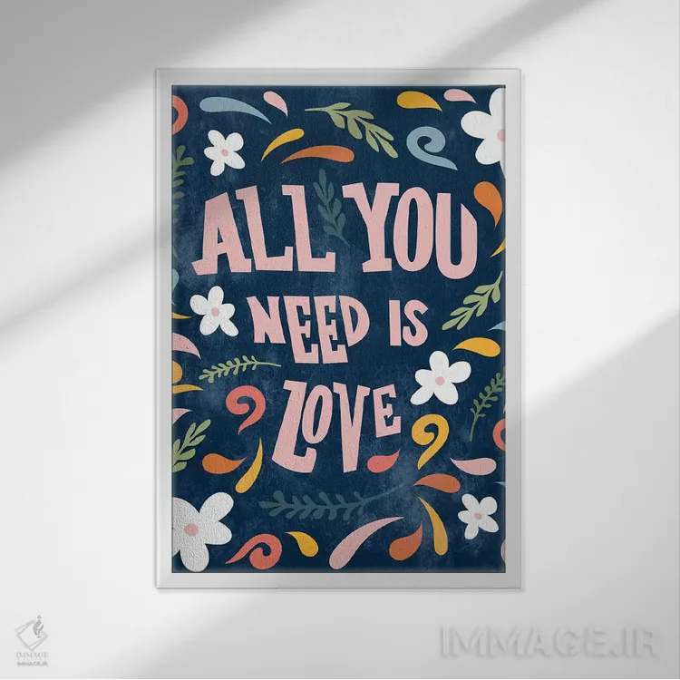 تابلو دکوراتیو تمام چیزی که نیاز داری عشق است اثر ناتالی کارپنتری - نمای قابدار سفید