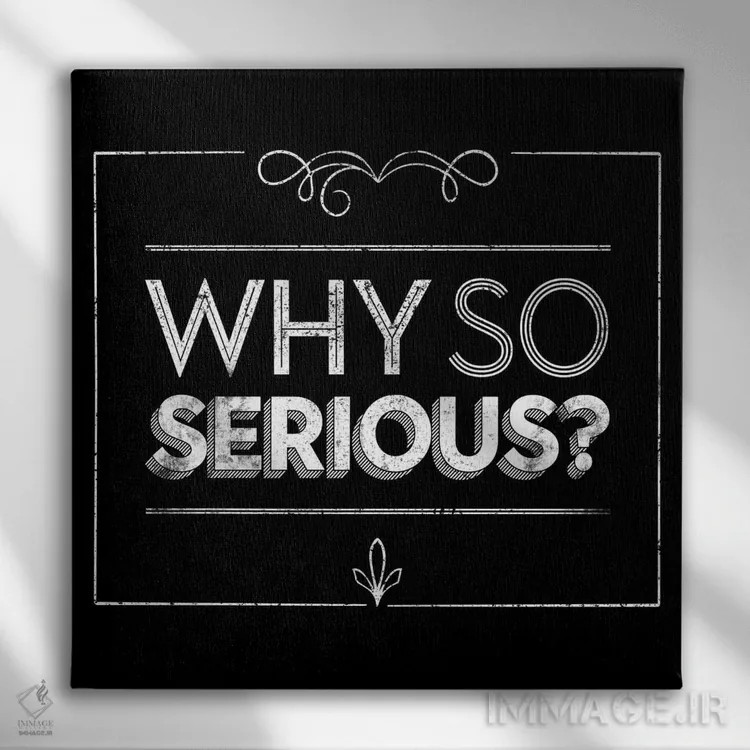 تابلو دکوراتیو چرا اینقدر جدی؟ اثر جی جی براندو - نمای روبهرو روی دیوار