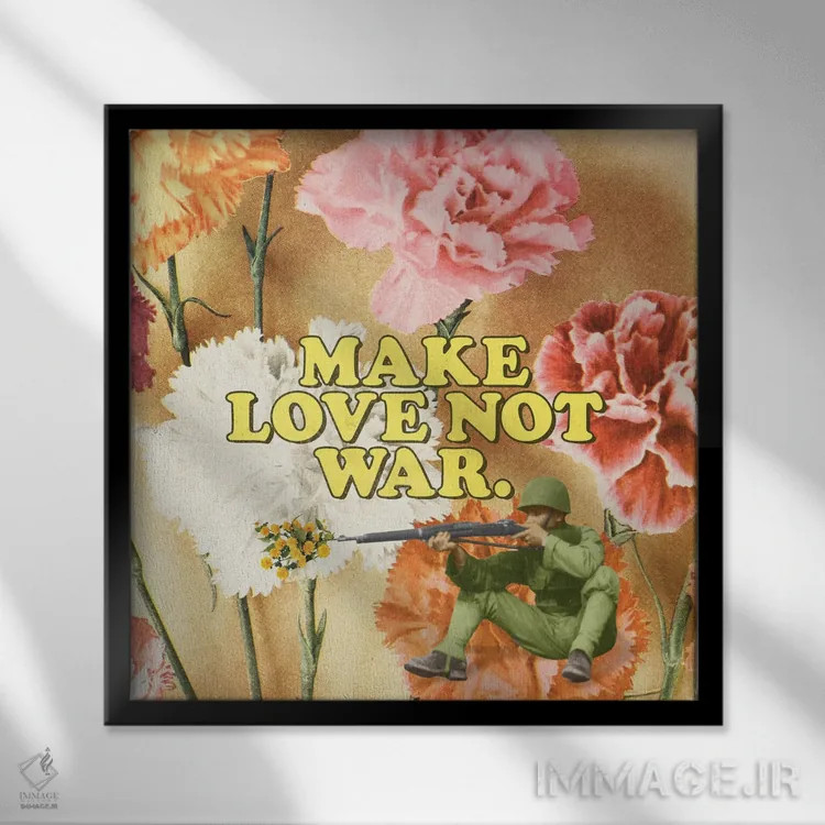 تابلو دکوراتیو عشق بورزید نه جنگ اثر جولیا والک - نمای قابدار مشکی