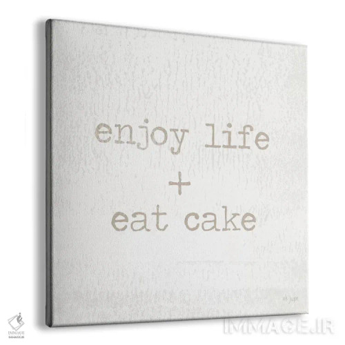 تابلو دکوراتیو از زندگی لذت ببر و کیک بخور اثر جکسون بلوار - نمای پرسپکتیو محصول