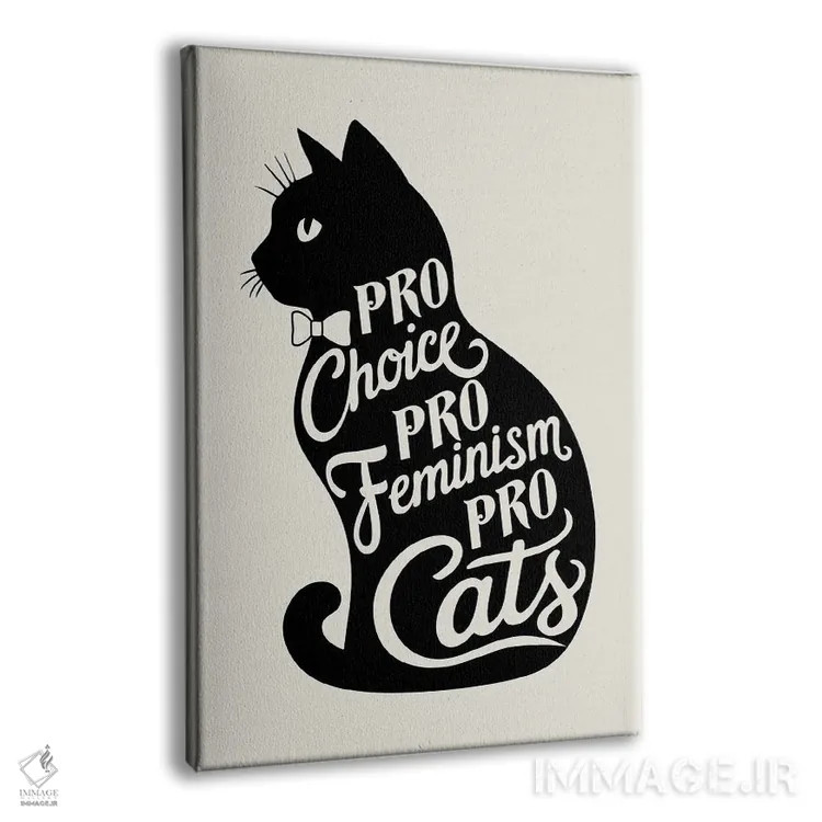 تابلو دکوراتیو حامی انتخاب، حامی فمنیسم، حامی گربه ها اثر امانوئلا کاراتونی - نمای پرسپکتیو محصول