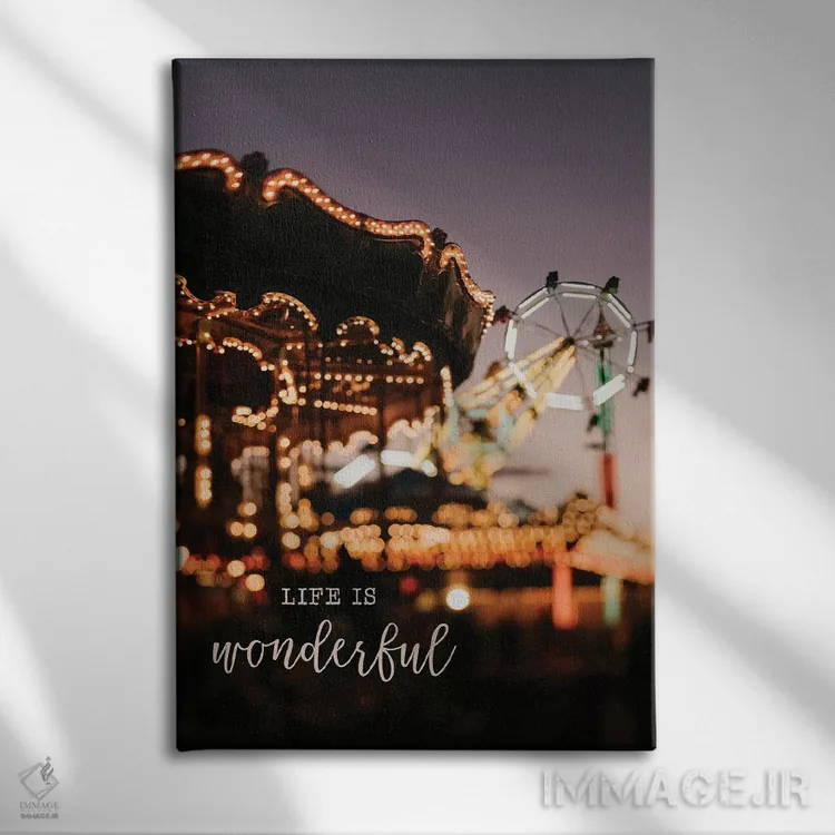 تابلو دکوراتیو زندگی شگفت انگیز است اثر چلسیا ویکتوریا - نمای روبهرو روی دیوار