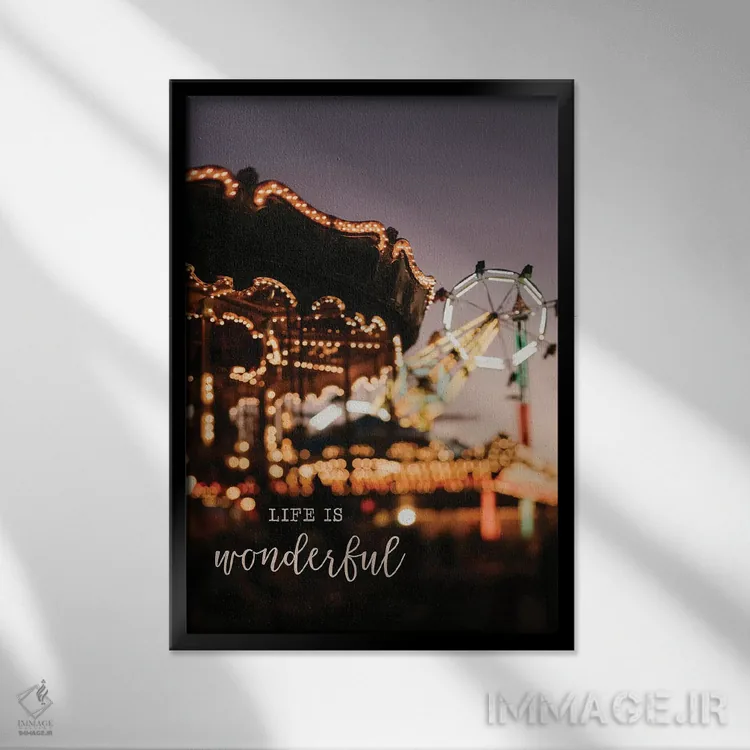 تابلو دکوراتیو زندگی شگفت انگیز است اثر چلسیا ویکتوریا - نمای قابدار مشکی