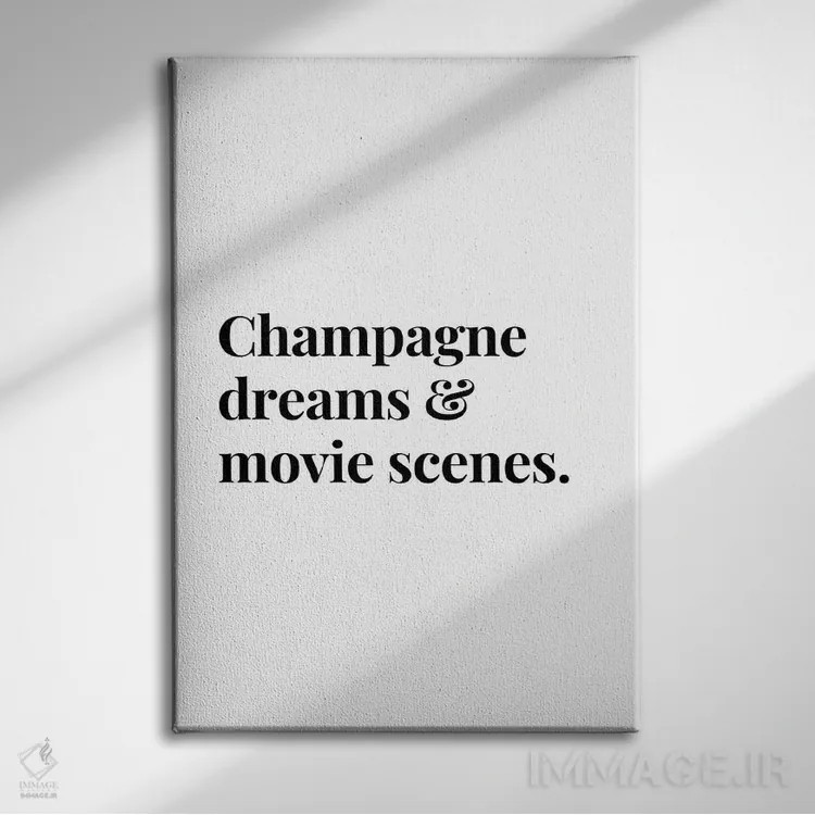 تابلو دکوراتیو نقل قول "رویای شامپاین و صحنه های فیلم" اثر پیج ترنر - نمای روبهرو روی دیوار