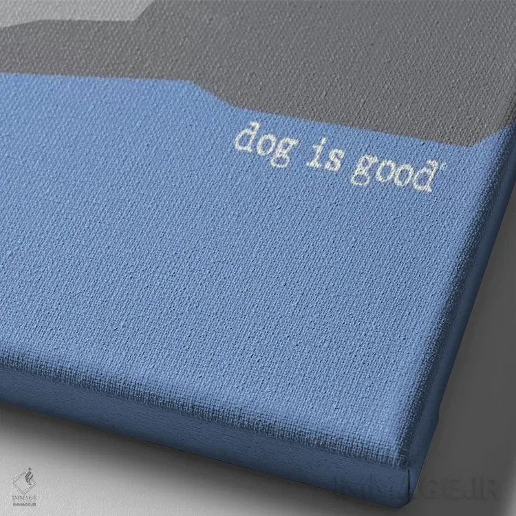 تابلو دکوراتیو هرگز تنها کوه پیمایی نکن اثر داگ ایز گود اند کت ایز گود - نمای نزدیک بافت بوم