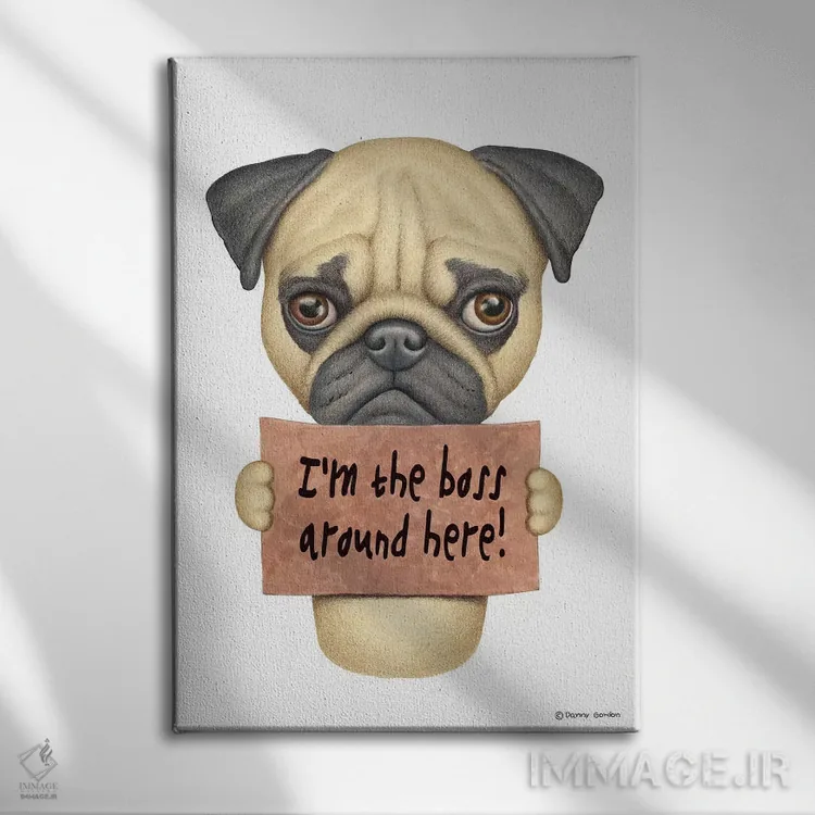 تابلو دکوراتیو پاگ: من رئیس هستم اثر دنی گوردون - نمای روبهرو روی دیوار