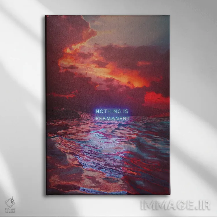 تابلو دکوراتیو هیچ چیز همیشگی نیست اثر داوانش آتری - نمای روبهرو روی دیوار