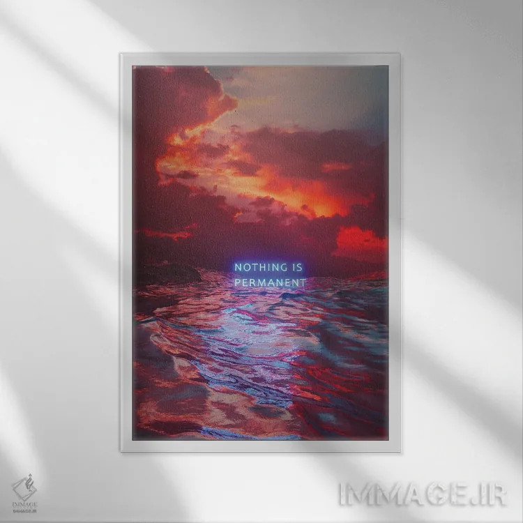 تابلو دکوراتیو هیچ چیز همیشگی نیست اثر داوانش آتری - نمای قابدار سفید