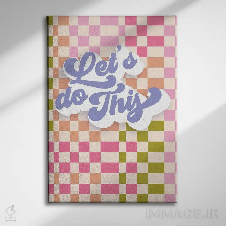 تابلو دکوراتیو بیایید این کار را انجام دهیم اثر دومینیک واری - نمای روبهرو روی دیوار