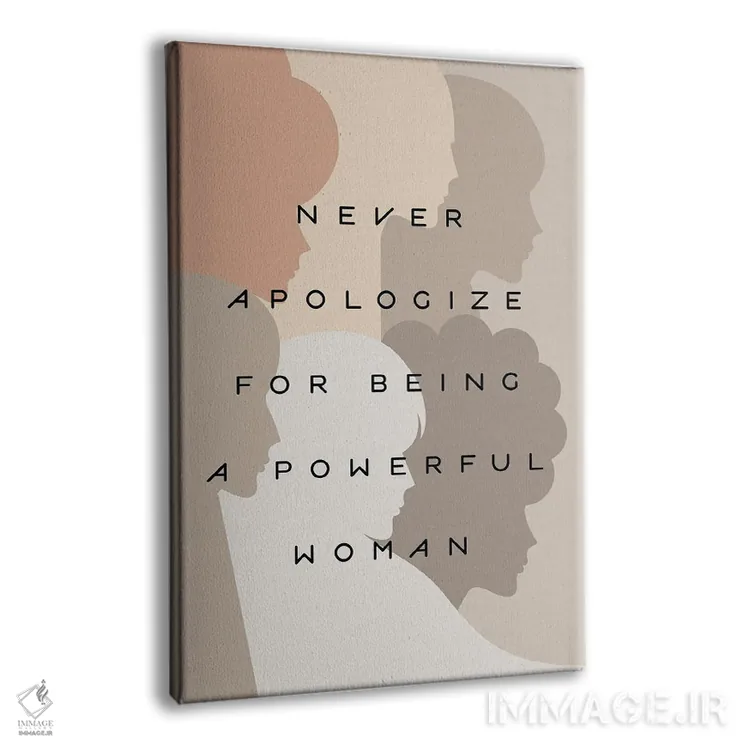تابلو دکوراتیو قدرت دختران، هرگز عذرخواهی نکن اثر دومینیک واری - نمای پرسپکتیو محصول
