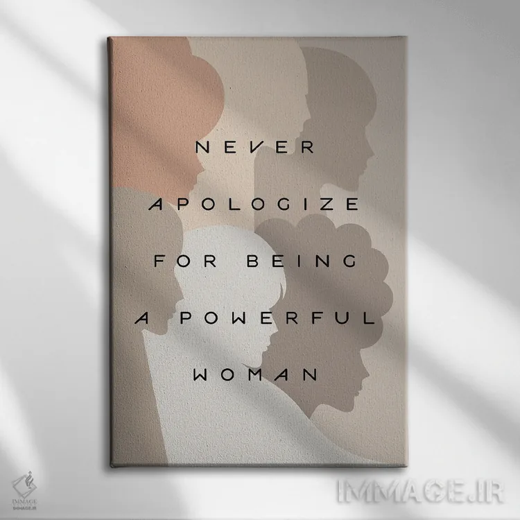 تابلو دکوراتیو قدرت دختران، هرگز عذرخواهی نکن اثر دومینیک واری - نمای روبهرو روی دیوار