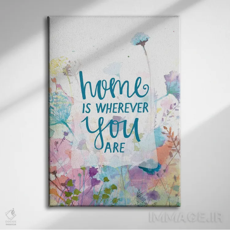 تابلو دکوراتیو خانه همانجاست که تو باشی اثر داگوود پورتفولیو - نمای روبهرو روی دیوار