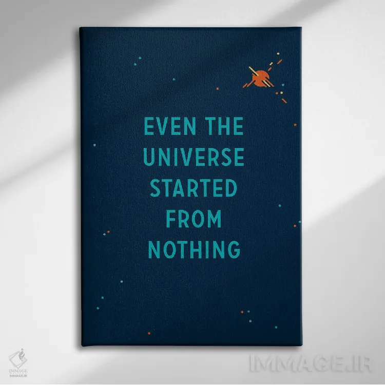 تابلو دکوراتیو حتی جهان از هیچ آغاز شد اثر دوزال - نمای روبهرو روی دیوار