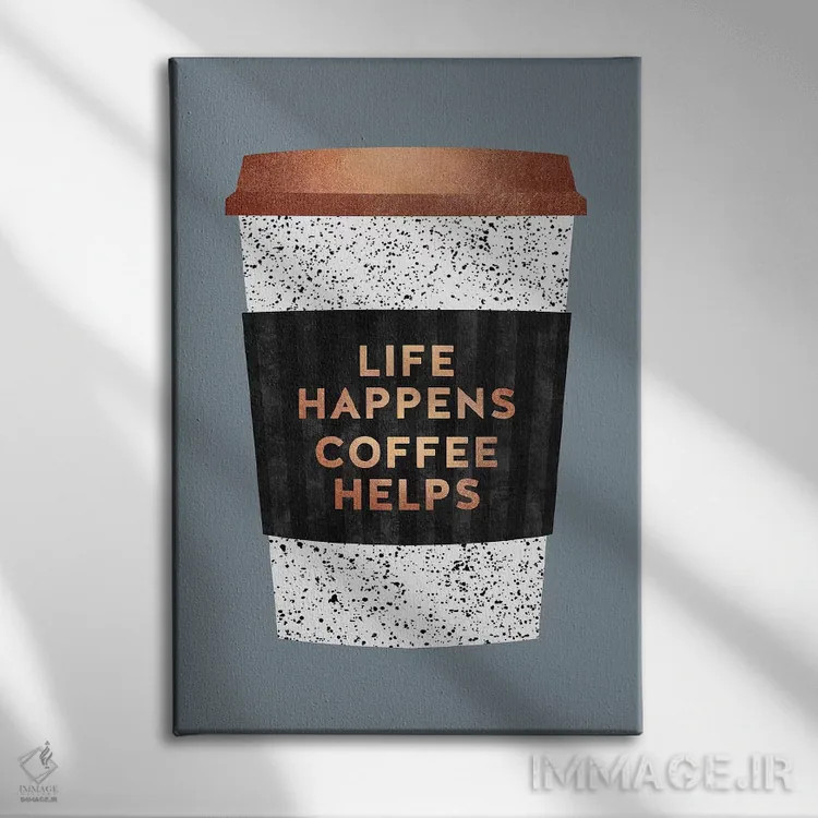 تابلو مینیمال زندگی جریان دارد، قهوه کمک می کند II اثر الیزابت فردریکسون - نمای روبهرو روی دیوار