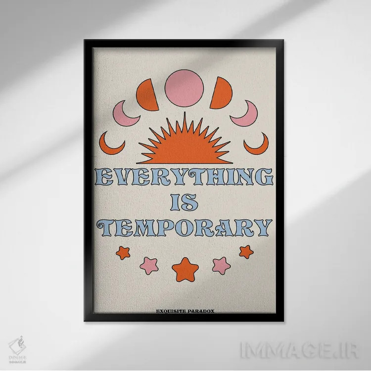 تابلو دکوراتیو همه چیز موقتی است اثر پاردوکس بی نظیر - نمای قابدار مشکی