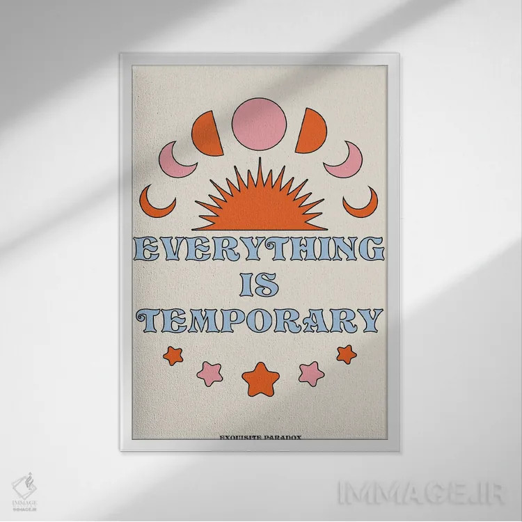 تابلو دکوراتیو همه چیز موقتی است اثر پاردوکس بی نظیر - نمای قابدار سفید