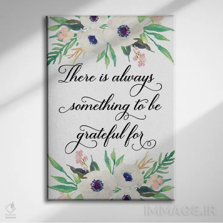 تابلو دکوراتیو همیشه چیزی برای شکرگزاری وجود دارد اثر ادن پرینتیبلز - نمای روبهرو روی دیوار