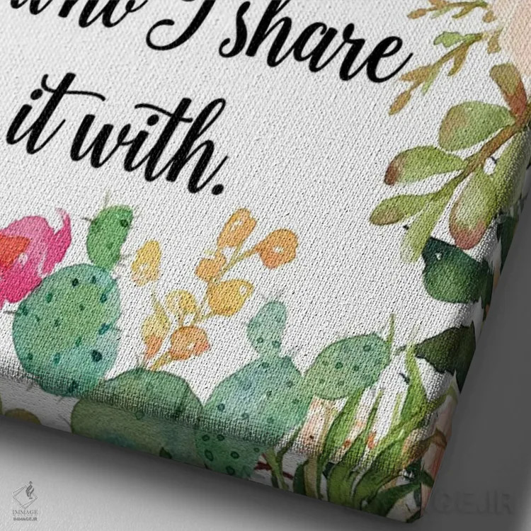 تابلو دکوراتیو آنچه بیش از هر چیز در خانه ام دوست دارم کسی ست که با او ت… اثر ادن پرینتیبلز - نمای نزدیک بافت بوم